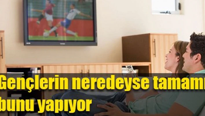 Gençler televizyon bağımlısı