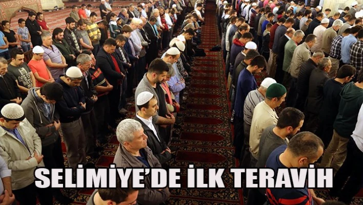 Selimiye'de ilk teravih kılındı
