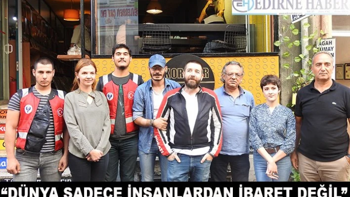 'Dünya sadece insanlardan ibaret değil'