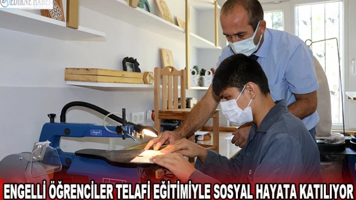 Engelli öğrenciler telafi eğitimiyle sosyal hayata katılıyor,