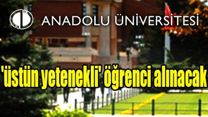 'üstün yetenekli' öğrenci alınacak