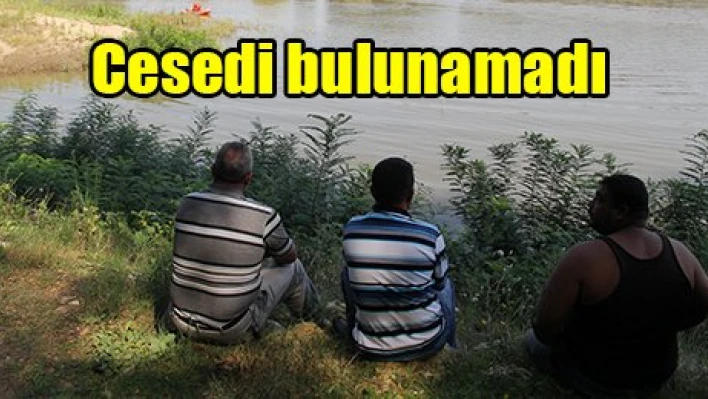 Cesedi bulunamadı.