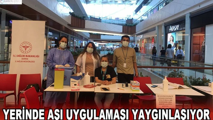 Yerinde aşı uygulaması yaygınlaşıyor