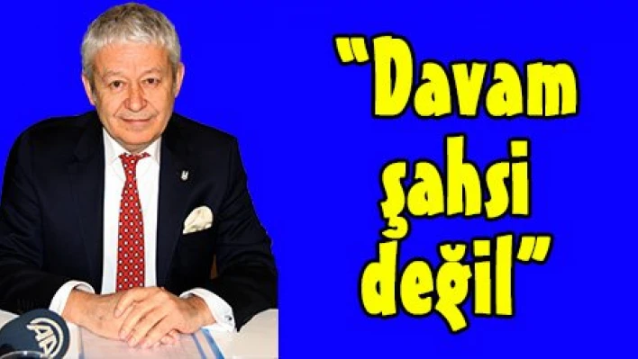 'Davam şahsi değil'