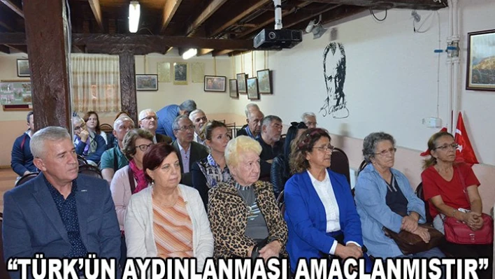 'Türk'ün Aydınlanması Amaçlanmıştır'