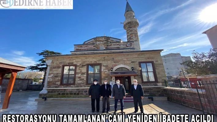 Restorasyonu tamamlanan cami yeniden ibadete açıldı