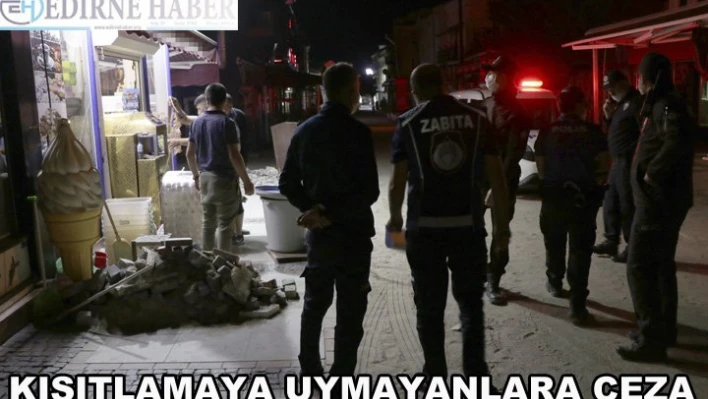 Sokağa çıkma kısıtlamasına uymayanlara ceza