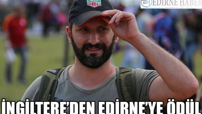 İngiltere'den Edirne'ye Ödül