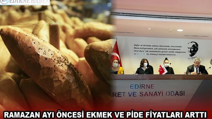 RAMAZAN AYI ÖNCESİ EKMEK VE PİDE FİYATLARI GÜNCELLENDİ
