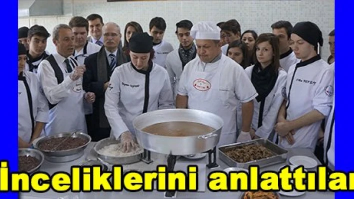 İnceliklerini anlattılar