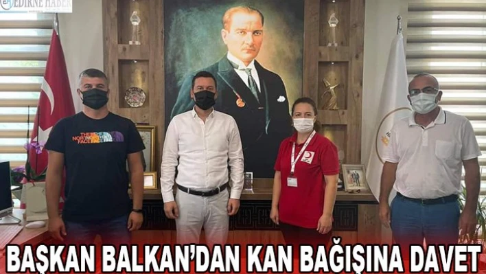 Başkan Balkan'dan kan bağışına davet