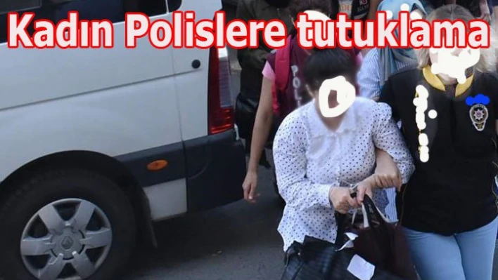 2 Kadın polis tutuklandı