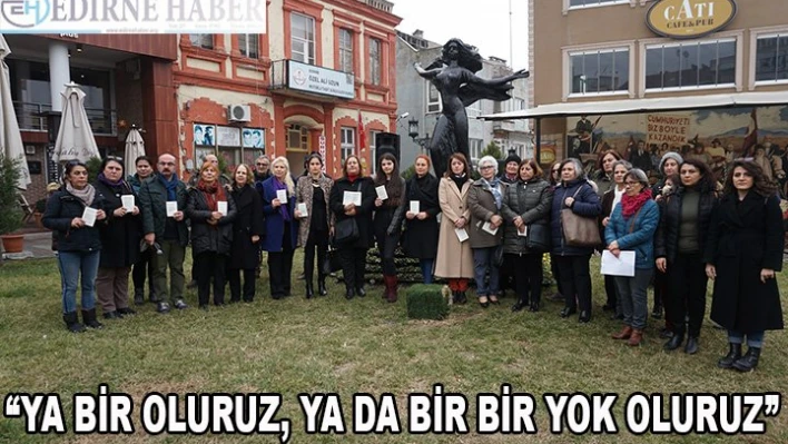 'Ya bir oluruz, ya da birbir yok oluruz'