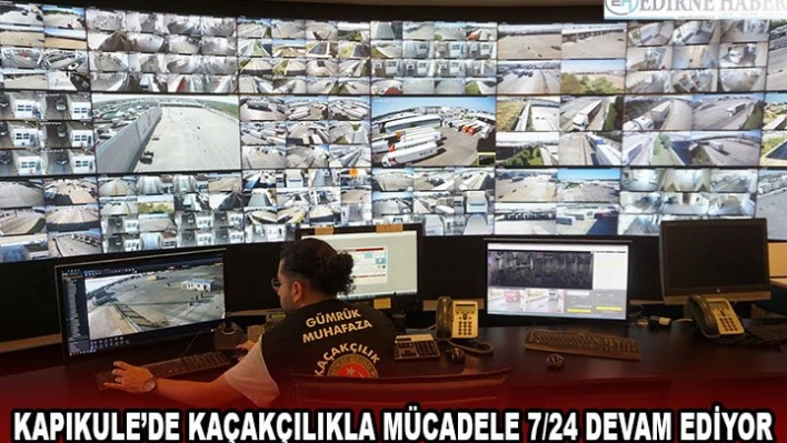 Kapıkule'de kaçakçılıkla mücadele 7/24 devam ediyor