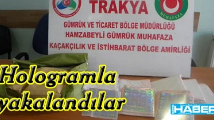 Hologramla yakalandılar