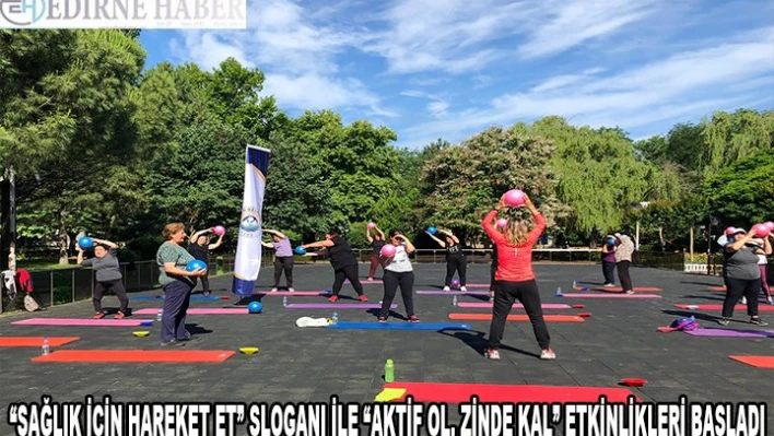 Keşan'da 'Aktif Ol Zinde Kal' etkinlikleri başladı
