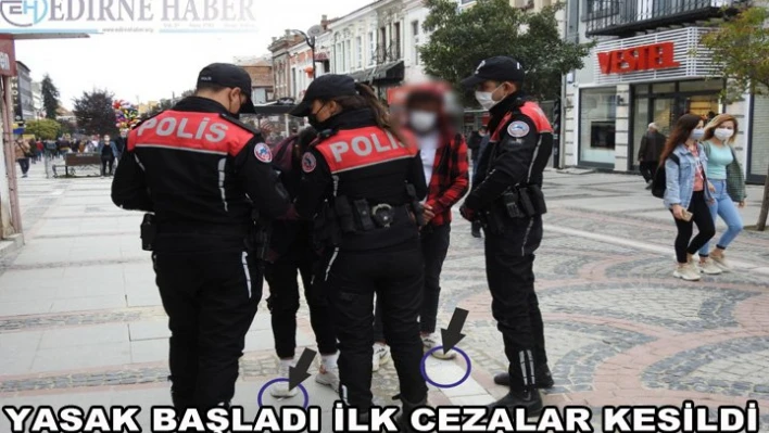 Yasak başladı, ilk cezalar kesildi