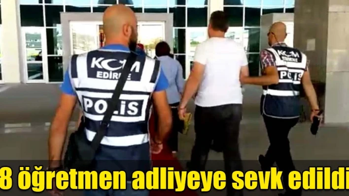 Adliyeye sevk edildiler