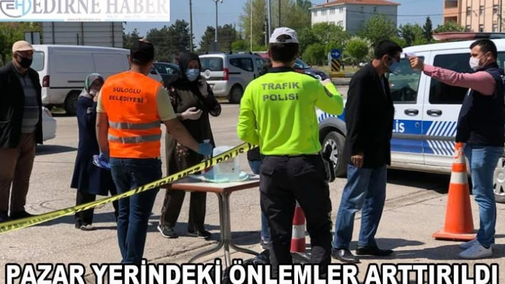 Pazar yerindeki önlemler arttırıldı