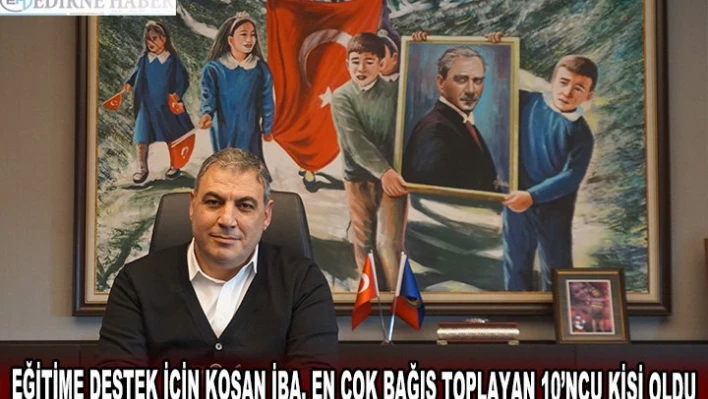 EĞİTİME DESTEK İÇİN KOŞAN İBA, EN ÇOK BAĞIŞ TOPLAYAN 10'NCU KİŞİ OLDU