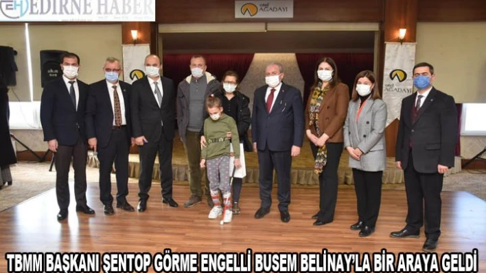 Şentop görme engelli Busem Belinay'la bir araya geldi