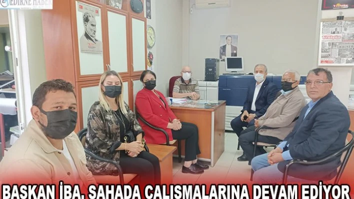 Başkan İba, sahada çalışmalarına devam ediyor