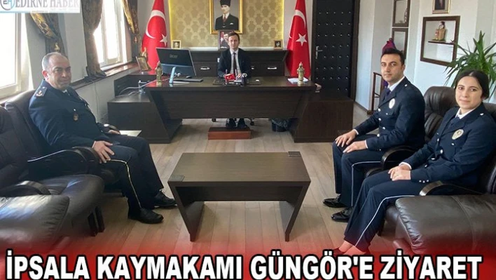İpsala Kaymakamı Güngör'e ziyaret
