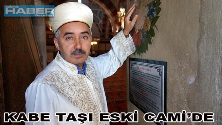 KABE TAŞI ESKİ CAMİ'DE