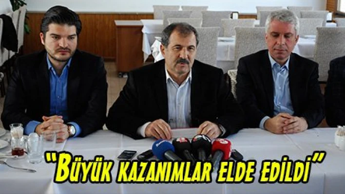 'Büyük kazanımlar elde edildi'