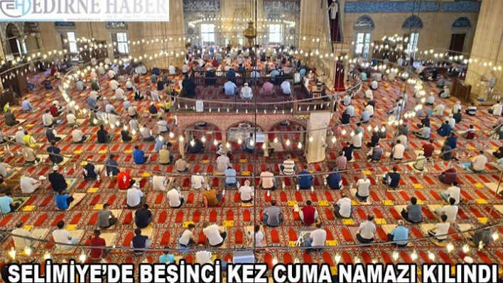 Selimiye'de 5'inci Cuma namazı kılındı