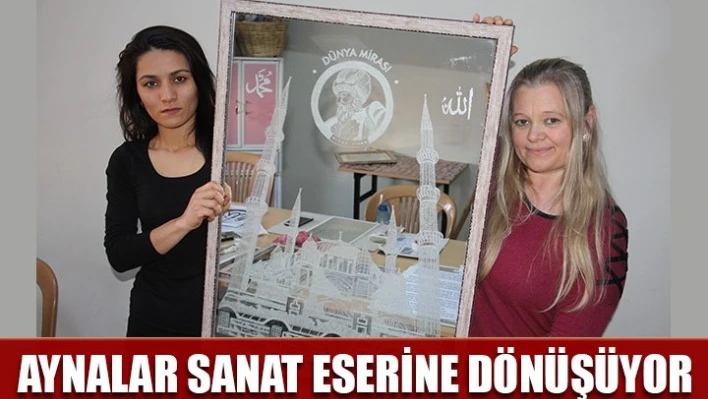 Aynalara sanatsal dokunuş