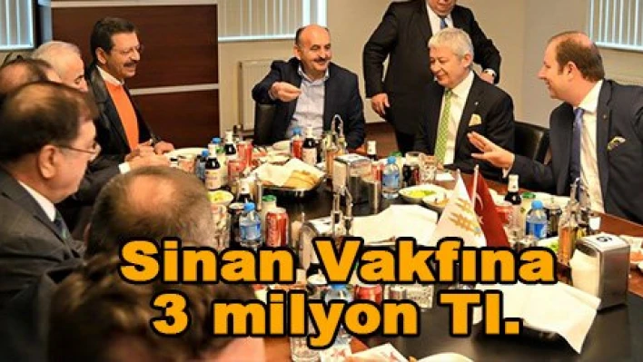 Sinan Vakfına 3 milyon Tl.