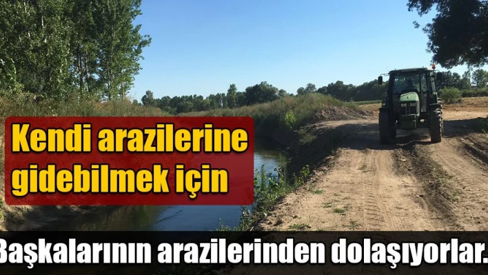 Dere açıldı yol kapandı