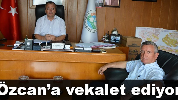 Özcan'a Beyazoğlu vekalet ediyor