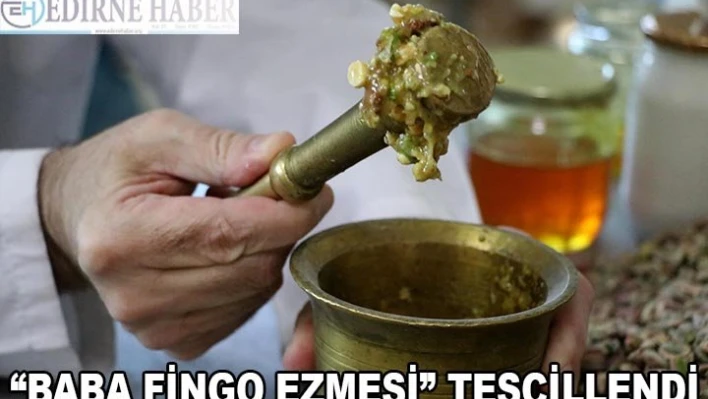 Edirneli şekerlemecinin 'Baba Fingo' ezmesi tescillendi
