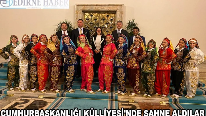 Cumhurbaşkanlığı Külliyesi'nde sahne aldılar