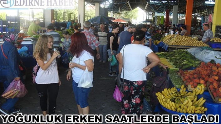 Yoğunluk, erken saatlerde başladı