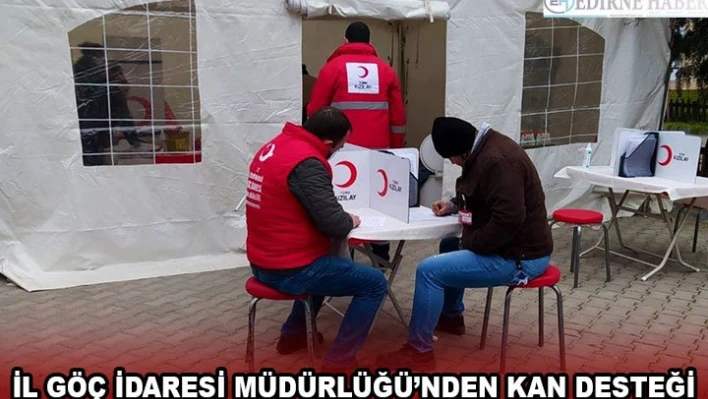 İL GÖÇ İDARESİ MÜDÜRLÜĞÜ'NDEN KAN DESTEĞİ