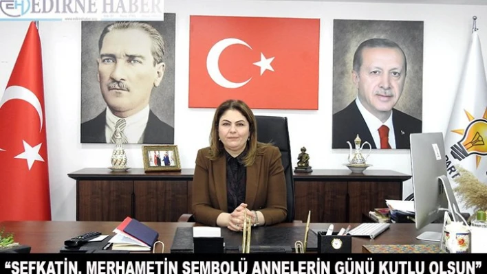 'Şefkatin, merhametin sembolü annelerimizin günü kutlu olsun'