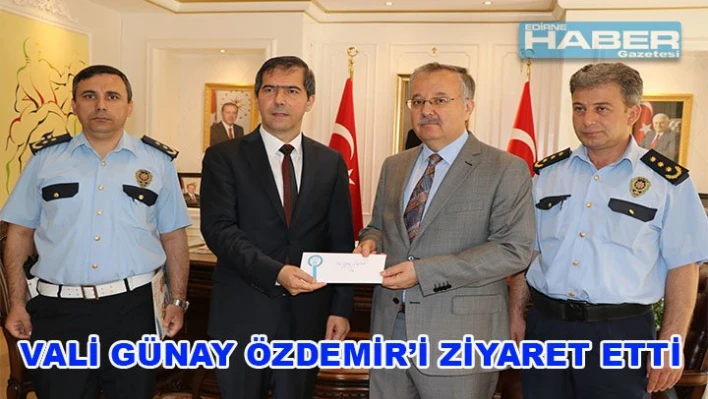 VALİ GÜNAY ÖZDEMİR'İ ZİYARET ETTİ