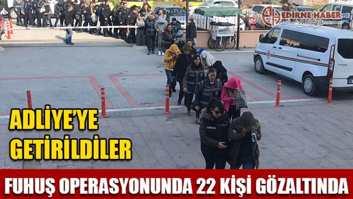Adliyeye sevk edildiler