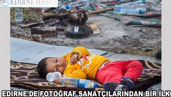 Edirne'de fotoğraf sanatçılarından bir ilk