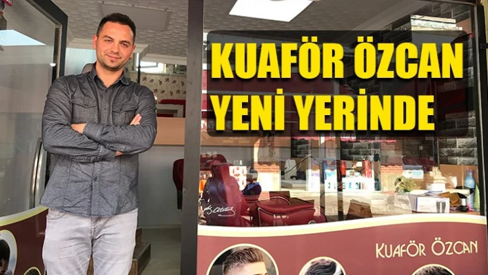 Kuaför Özcan açıldı