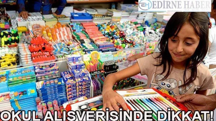 Okul Alışverişine Dikkat!