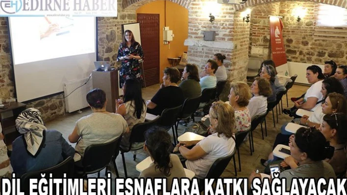 DİL EĞİTİMLERİ ESNAFLARA KATKI SAĞLAYACAK