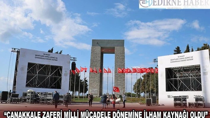 'Çanakkale'de elde edilen zafer Milli Mücadele dönemine referans oldu'