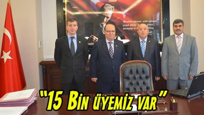 '15 Bin üyemiz var'
