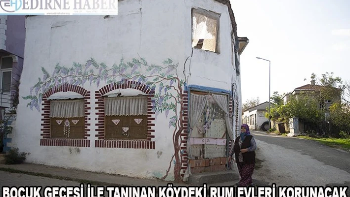 'Bocuk gecesi' ile tanınan köydeki Rum evleri korunacak
