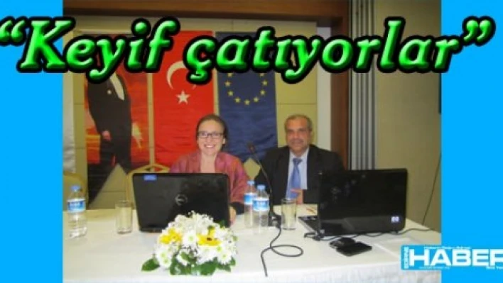  'Siyaset bahçesinde keyif çatıyorlar'