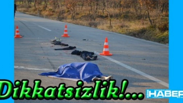  Dikkatsizlik can aldı